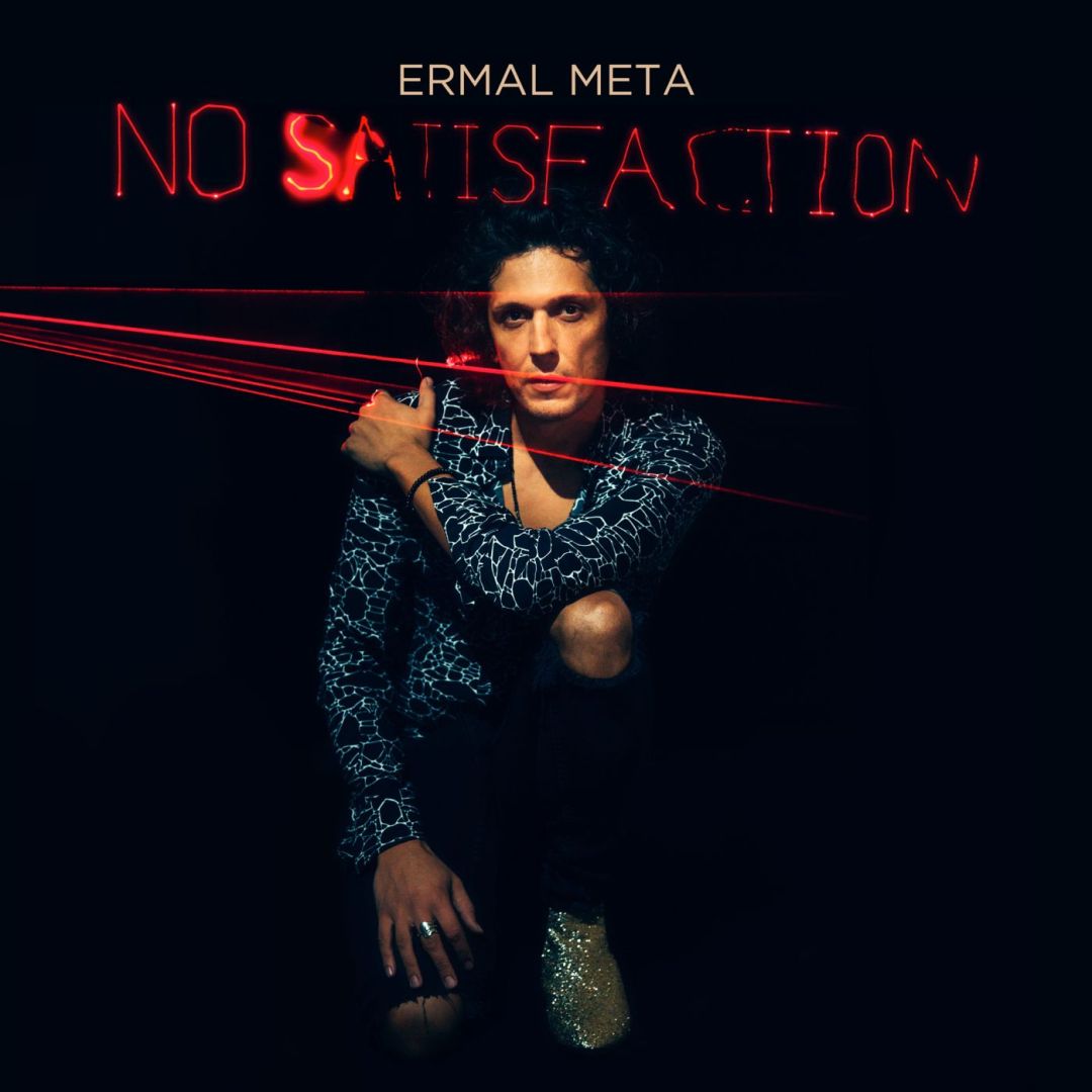 ermal meta no satisfaction