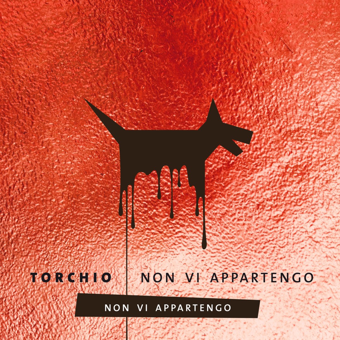 torchio non vi appartengo