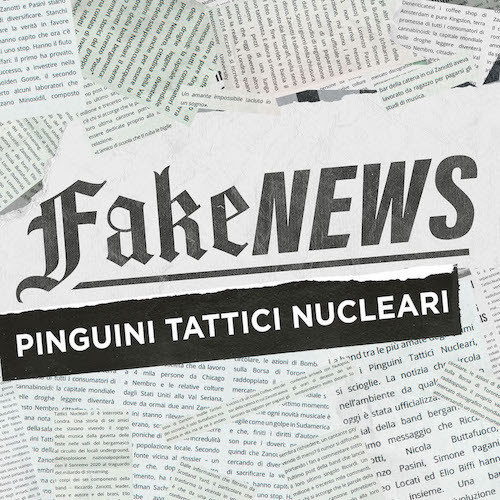 Fake news nuovo disco pinguini tattici nucleari dicembre