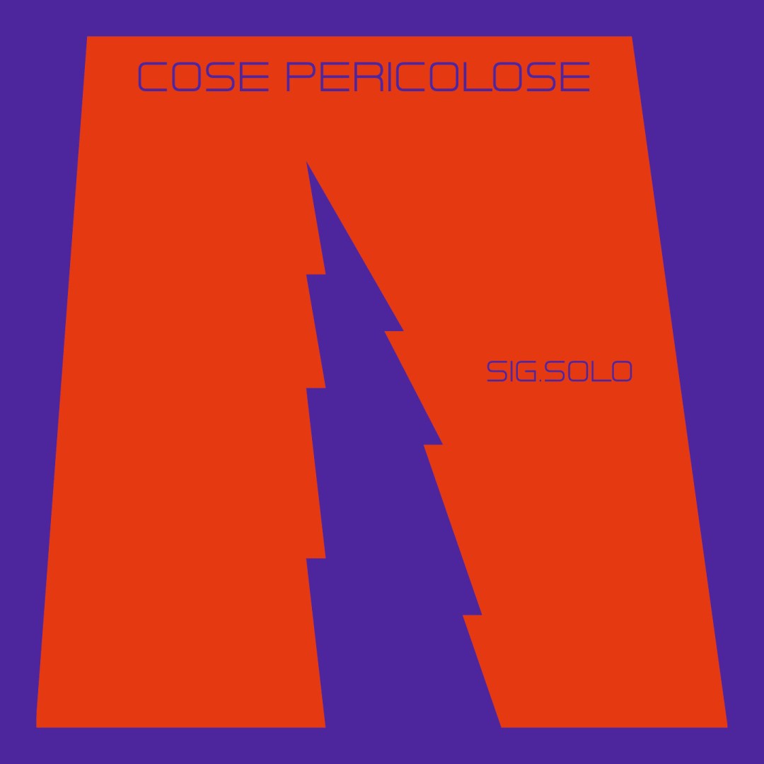 sig. solo cose pericolose