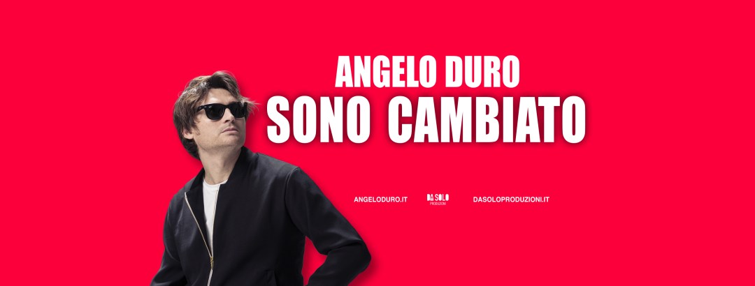 Angelo Duro 8 maggio sono cambiato