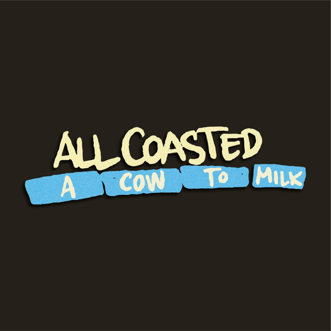All Coasted A Cow To Milk
