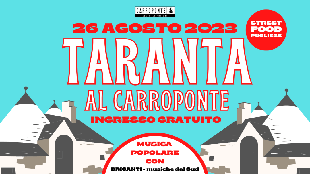 TARANTA AL CARROPONTE SABATO 26 AGOSTO A SESTO SAN GIOVANNI MUSICHE POPOLARI BALLI E STREET FOOD